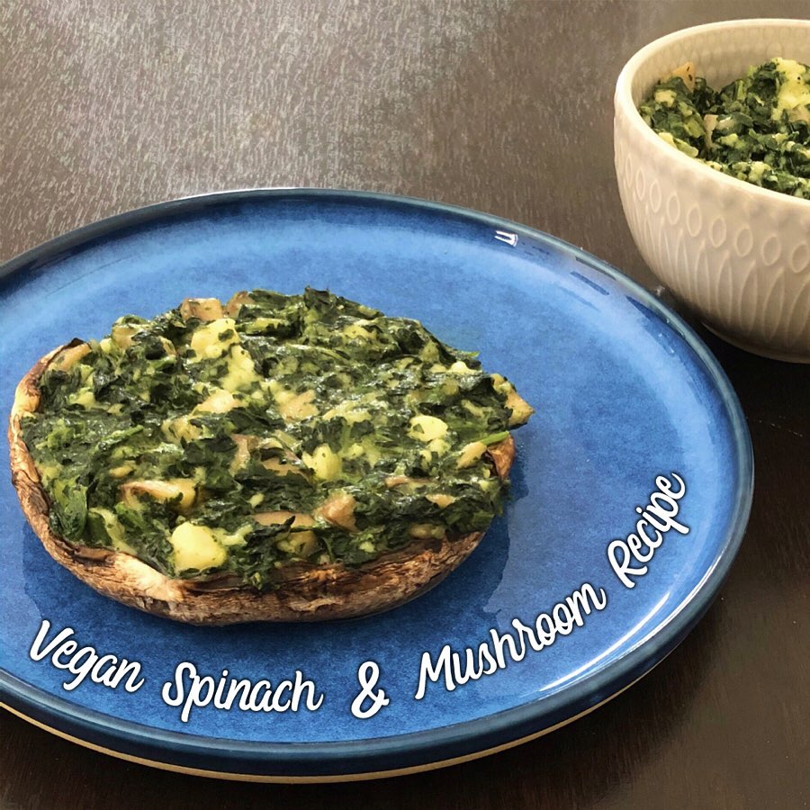 Vegan Spinach & Mushroom Recipe