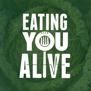 Eating You Alive